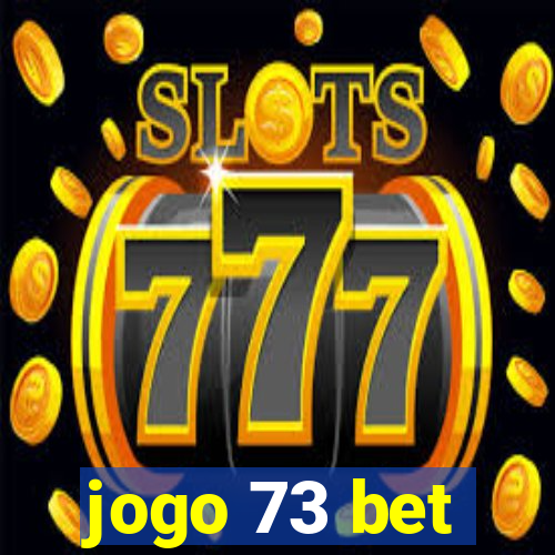 jogo 73 bet